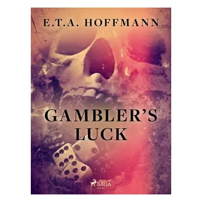 Gambler’s Luck - E.T.A. Hoffmann