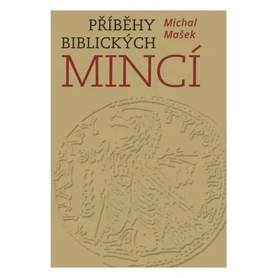 Příběhy biblických mincí - Michal Mašek