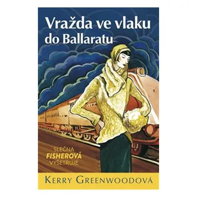 Vražda ve vlaku do Ballaratu - Kerry Greenwoodová