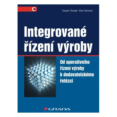 Integrované řízení výroby - Gustav Tomek