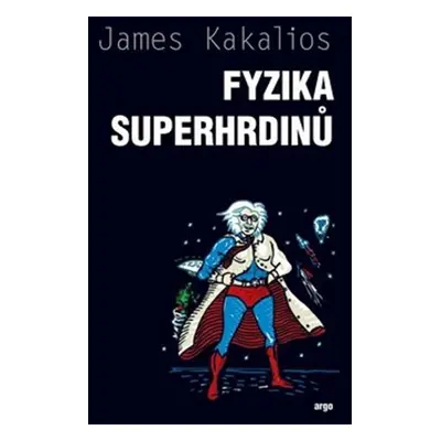 Fyzika superhrdinů - James Kakalios