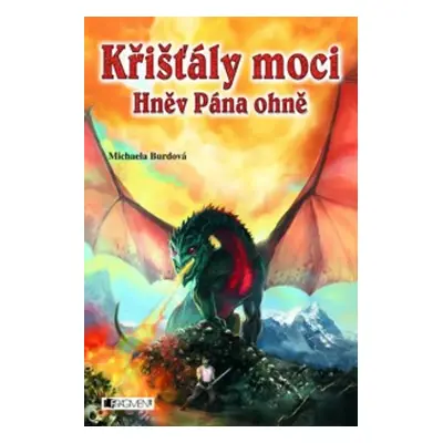 Křišťály moci – Hněv Pána ohně - Michaela Burdová