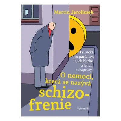 O nemoci, která se nazývá schizofrenie - MUDr. Martin Jarolímek