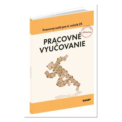 Pracovné vyučovanie Pracovný zošit pre 4. ročník ZŠ - Ing. Rastislav Geschwandtner