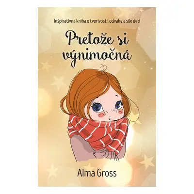 Pretože si výnimočná - Alma Grossová