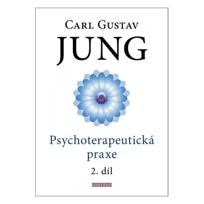 Psychoterapeutická praxe 2. díl - Carl Gustav Jung