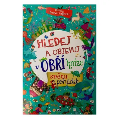 Hledej a objevuj v obří knize světa pohádek - Florencia Cafferata