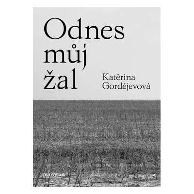 Odnes můj žal - Katěrina Gordějevová