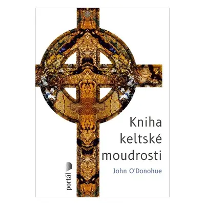 Kniha keltské moudrosti - John O´Donohue