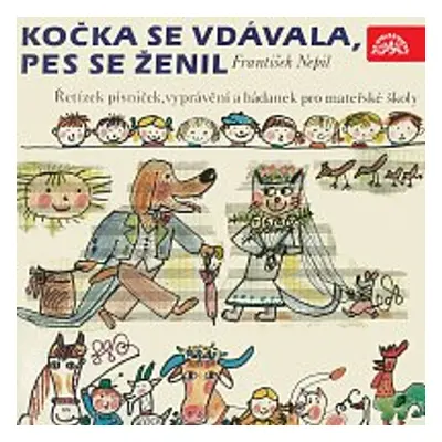 Kočka se vdávala, pes se ženil - František Nepil