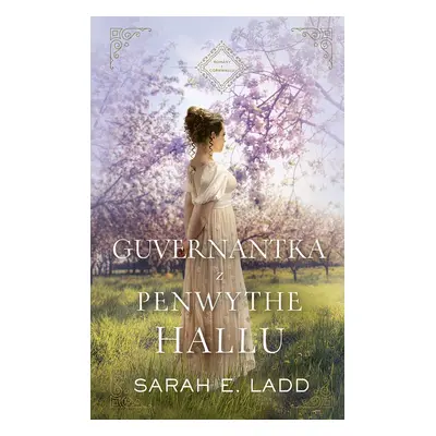 Guvernantka z Penwythe Hallu - Sarah E. Ladd