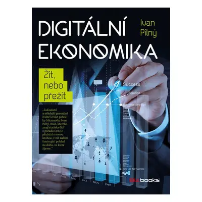 Digitální ekonomika - Ivan Pilný