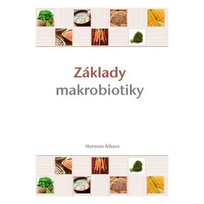 Základy makrobiotiky - Herman Aihara