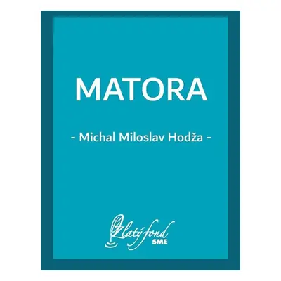 Matora - Michal Miloslav Hodža