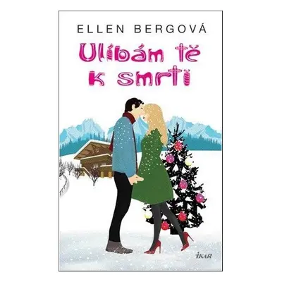 Ulíbám tě k smrti - Ellen Bergová