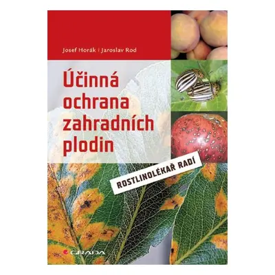 Účinná ochrana zahradních plodin - Josef Horák