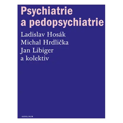 Psychiatrie a pedopsychiatrie - Ladislav Hosák