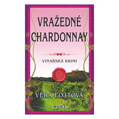 Vražedné chardonnay - Věra Fojtová