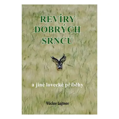 Revíry dobrých srnců - Václav Lajtner