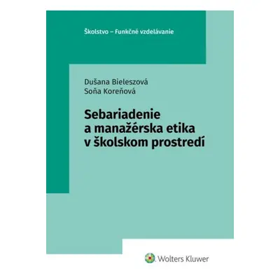 Sebariadenie a manažérska etika v školskom prostredí - Soňa Koreňová