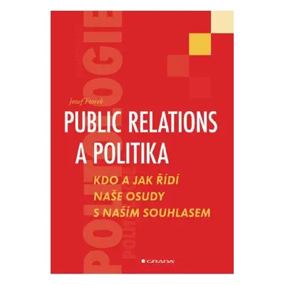 Public relations a politika - Jozef Ftorek