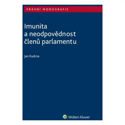 Imunita a neodpovědnost členů parlamentu - Jan Kudrna