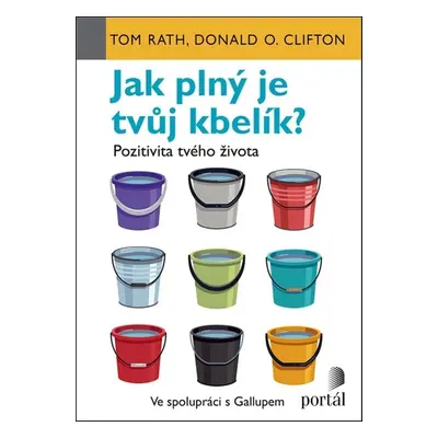 Jak plný je tvůj kbelík? - Donald O. Clifton,