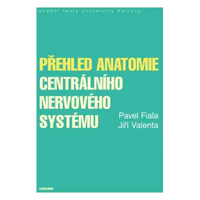 Přehled anatomie centrálního nervového systému - Pavel Fiala