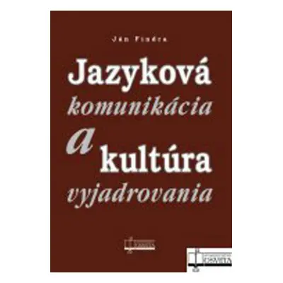 Jazyková komunikácia a kultúra vyjadrovania - Ján Findra