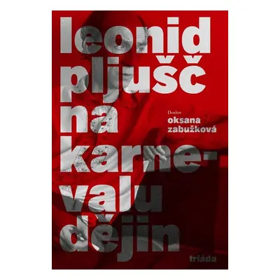 Na karnevalu dějin - Leonid Pljušč