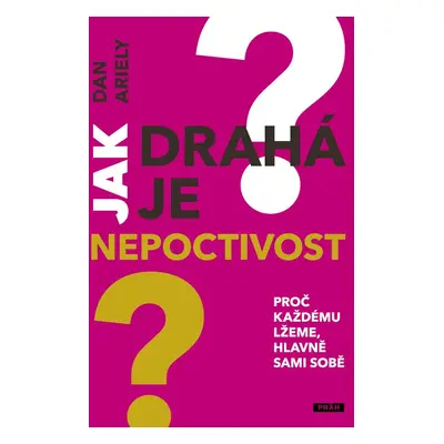 Jak drahá je nepoctivost? - Dan Ariely