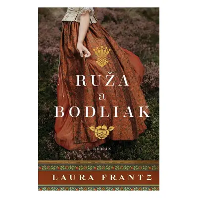 Ruža a bodliak - Laura Frantz