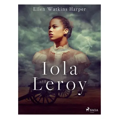 Iola Leroy - Ellen Watkins Harper