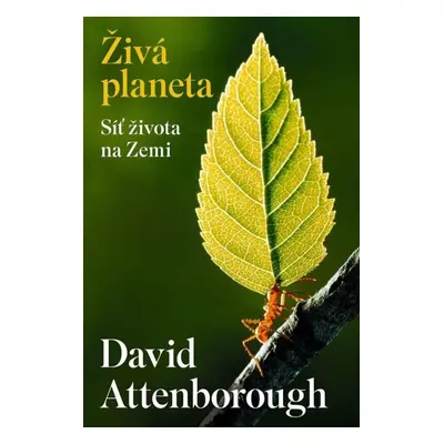 Živá planeta Síť života na Zemi - David Attenborough Sir