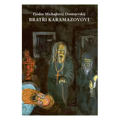 Bratři Karamazovovi - Fjodor Dostojevskij