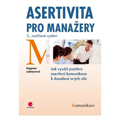 Asertivita pro manažery - Dagmar Lahnerová