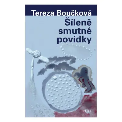 Šíleně smutné povídky - Tereza Boučková