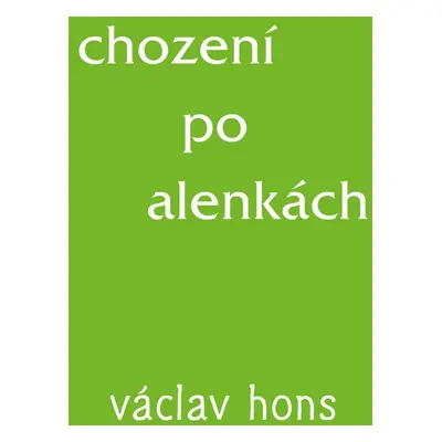 Chození po alenkách - Václav Hons