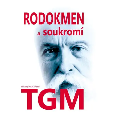 Rodokmen a soukromí TGM - Michaela Košťálová