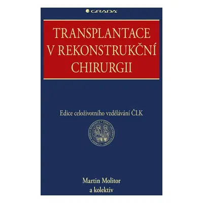 Transplantace v rekonstrukční chirurgii - Martin Molitor