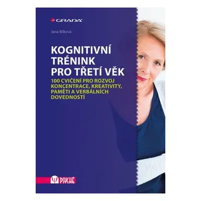 Kognitivní trénink pro třetí věk - PhDr. Mgr. Mgr. Mgr. Jana Bílková