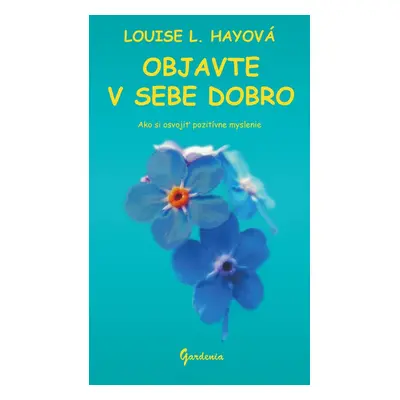 Objavte v sebe dobro - Louise L. Hay