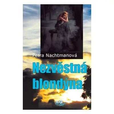 Nezvěstná blondýna - Petra Nachtmanová