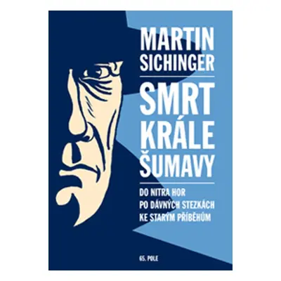 Smrt Krále Šumavy - Hana Sichingerová