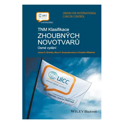 TNM klasifikace zhoubných novotvarů - Mary K. Gospodarowicz