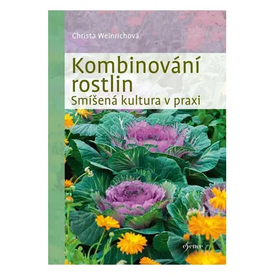 Kombinování rostlin - Christina Weinrichová