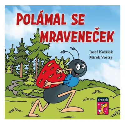 Polámal se mraveneček - Josef Kožíšek