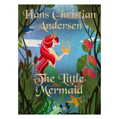 The Little Mermaid - Hans Christian Andersen