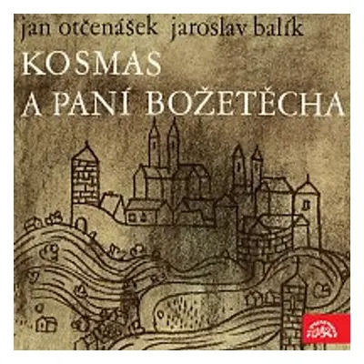 Kosmas a paní Božetěcha - Jan Otčenášek