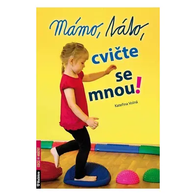 Mámo, táto, cvičte se mnou! - Kateřina Dubová